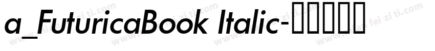 a_FuturicaBook Italic字体转换